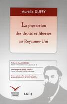 Couverture du livre « La protection des droits et libertés du Royaume-Uni » de Duffy-Meunier A. aux éditions Institut Universitaire Varenne