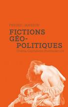 Couverture du livre « Fictions géopolitiques ; cinéma, capitalisme, postmodernité » de Fredric Jameson aux éditions Capricci