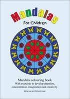 Couverture du livre « Mandalas for children ; mandala colouring book with exercises to develop attention, concentration, imagination and creativity » de Maria Leal et Richard Lower aux éditions Espace Mieux Etre