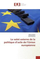 Couverture du livre « Le volet externe de la politique d'asile de l'union europeenne » de Fazzari Mauro aux éditions Editions Universitaires Europeennes