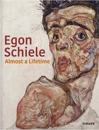 Couverture du livre « Egon schiele almost a lifetime » de Christian Bauer aux éditions Hirmer