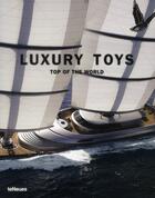 Couverture du livre « Luxury toys top of the world » de  aux éditions Teneues - Livre