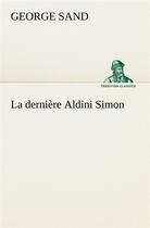 Couverture du livre « La derniere aldini simon » de George Sand aux éditions Tredition