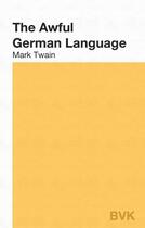 Couverture du livre « The Awful German Language » de Mark Twain aux éditions Bvk