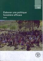 Couverture du livre « Élaborer une politique forestière efficace ; guide » de  aux éditions Fao