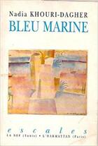 Couverture du livre « Bleu marine » de Nadia Khouri-Dagher aux éditions L'harmattan