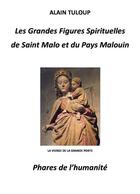 Couverture du livre « Les grandes figures spirituelles de Saint Malo et du Pays malouin » de Alain Tuloup aux éditions Librinova