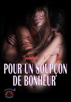 Couverture du livre « Pour un soupcon de bonheur » de V. Gabrielle aux éditions Evidence Editions