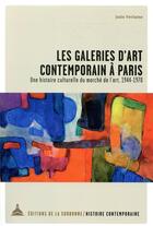 Couverture du livre « Les galeries d'art contemporain à Paris (2e édition) » de Julie Verlaine aux éditions Editions De La Sorbonne