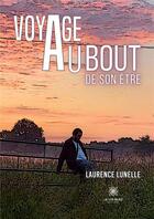 Couverture du livre « Voyage au bout de son être » de Laurence Lunelle aux éditions Le Lys Bleu