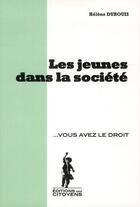 Couverture du livre « Les jeunes dans la société » de Helene Dubouis aux éditions Editions Des Citoyens
