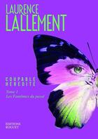 Couverture du livre « Coupable hérédité t.1 ; les fantômes du passé » de Laurence Lallement aux éditions Les Editions Melibee