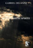Couverture du livre « Le phénomène spirite » de Gabriel Delanne aux éditions Vfb Editions