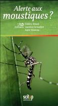 Couverture du livre « Alerte aux moustiques ? » de Andre Yebakima et Frederic Simard et Laurence Farraudiere aux éditions Scitep