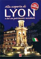 Couverture du livre « Alla scoperta di Lyon e del suo patrimonio mondiale » de Gerald Gambier aux éditions Idc