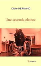 Couverture du livre « Une seconde chance » de Didier Hermand aux éditions Audience