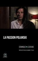 Couverture du livre « La passion Polanski » de Dominique Legrand aux éditions Marest