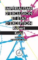 Couverture du livre « Impérialisme d'exclusion et état d'exception » de Robert Kurz aux éditions Divergences