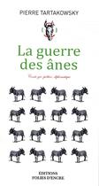 Couverture du livre « La guerre des ânes » de Pierre Tartakowsky aux éditions Folies D'encre