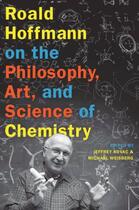 Couverture du livre « Roald hoffmann on the philosophy, art, and science of chemistry » de Jeffrey Kovac aux éditions Editions Racine