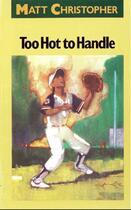 Couverture du livre « Too Hot to Handle » de Christopher Matt aux éditions Little Brown Books For Young Readers