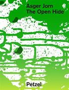 Couverture du livre « The open hide » de Jorn/Asger aux éditions Petzel