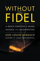 Couverture du livre « Without Fidel » de Bardach Ann Louise aux éditions Scribner