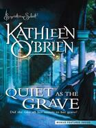 Couverture du livre « Quiet as the Grave (Mills & Boon M&B) » de Kathleen O'Brien aux éditions Mills & Boon Series