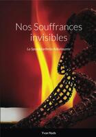 Couverture du livre « Nos souffrances invisibles - la spondylarthrite ankylosante » de Nyds Yvan aux éditions Lulu