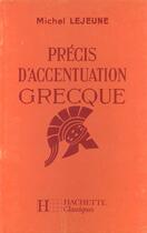 Couverture du livre « Precis d'accentuation grecque 6e a 3e - livre de l'eleve - edition 1967 » de Michel Lejeune aux éditions Hachette Education