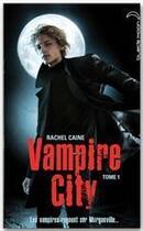 Couverture du livre « Vampire city t.1 ; bienvenue en enfer » de Rachel Caine aux éditions Hachette Black Moon