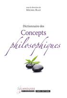 Couverture du livre « Dictionnaire des concepts philosophiques » de Michel Blay aux éditions Larousse