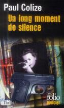 Couverture du livre « Un long moment de silence » de Paul Colize aux éditions Gallimard