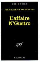 Couverture du livre « L'affaire N'Gustro » de Jean-Patrick Manchette aux éditions Gallimard