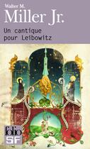 Couverture du livre « Un cantique pour Leibowitz » de Walter M. Miller Jr. aux éditions Gallimard