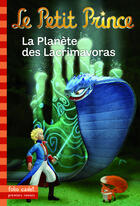 Couverture du livre « Le Petit Prince t.17 : la planète des lacrimavores » de Fabrice Colin aux éditions Gallimard Jeunesse