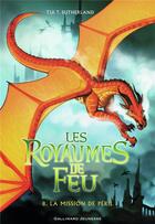 Couverture du livre « Les royaumes de feu Tome 8 : La mission de péril » de Tui T. Sutherland aux éditions Gallimard-jeunesse