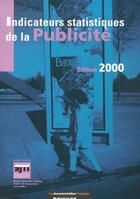 Couverture du livre « Indicateurs statistiques de la publicité (édition 2000) » de  aux éditions Documentation Francaise