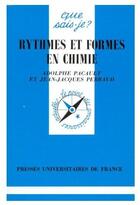 Couverture du livre « Rythmes et formes en chimie » de Pacault/Perraud A/J aux éditions Que Sais-je ?