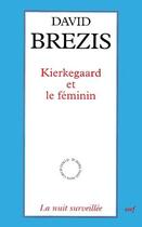 Couverture du livre « Kierkegaard et le féminin » de David Brezis aux éditions Cerf