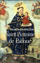 Couverture du livre « Saint Antoine de Padoue » de Valentin Strappazzon aux éditions Cerf