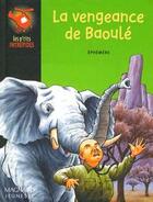Couverture du livre « La vengence de Baoule » de Ephemere aux éditions Magnard