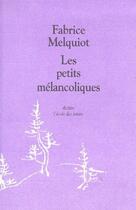 Couverture du livre « Les petits mélancoliques » de Fabrice Melquiot aux éditions Ecole Des Loisirs