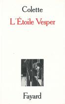 Couverture du livre « L'étoile Vesper » de Colette aux éditions Fayard