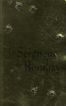 Couverture du livre « Le seigneur de Bombay » de Vikram Chandra aux éditions Robert Laffont