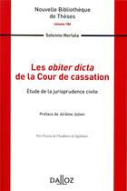 Couverture du livre « Les obiter dicta de la cour de cassation ; étude de la jurisprudence civile » de Solenne Hortala aux éditions Dalloz