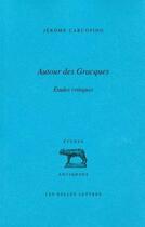 Couverture du livre « Autour des Gracques : Études critiques » de Jérôme Carcopino aux éditions Belles Lettres