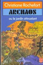 Couverture du livre « Archaos ou le jardin etincelant » de Rochefort-C aux éditions Le Livre De Poche