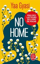 Couverture du livre « No home » de Yaa Gyasi aux éditions Le Livre De Poche
