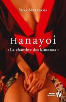 Couverture du livre « Hanayoi ; la chambre des kimonos » de Yuka Murayama aux éditions Presses De La Cite